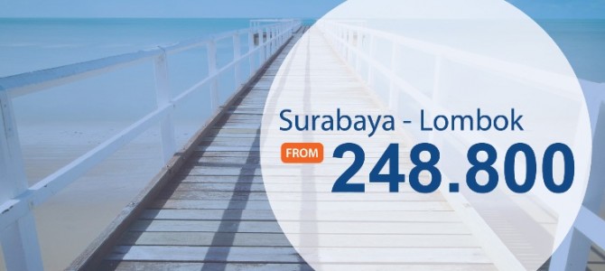 Tiket pesawat promo murah Surabaya – Lombok