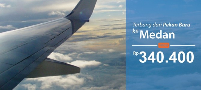 tiket pesawat murah lebaran pekanbaru – medan